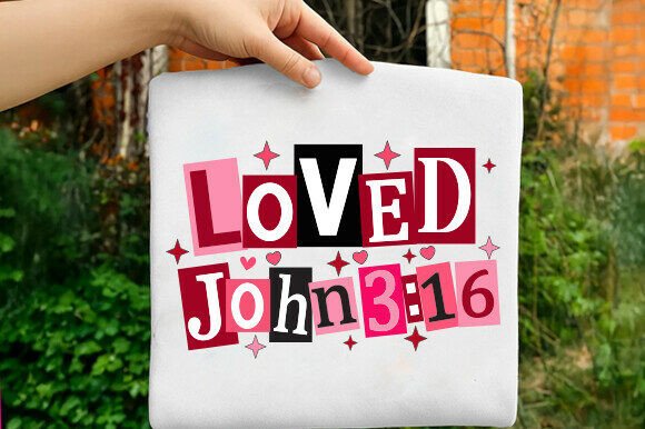 Christian Valentine PNG, Loved John 3-16: A Graphics Gem for T-Shirt Designs