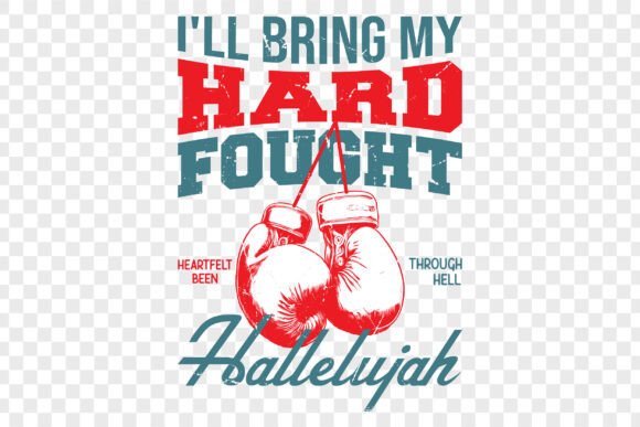 Hard Fought Hallelujah PNG for T-Shirt Designs & Graphics