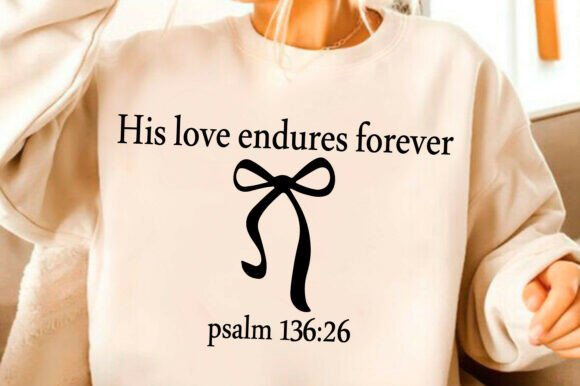 His Love Endures Forever Svg, Christian
