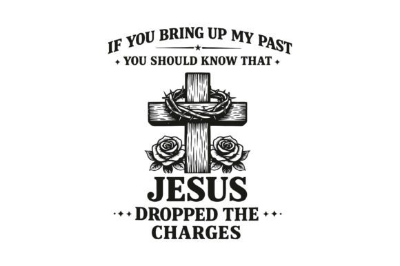 Jesus Dropped the Charges: A Versatile T-Shirt Design for Faithful Brands