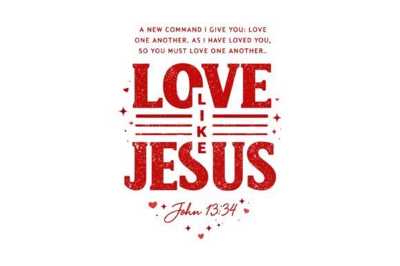 Love Like Jesus Bible Verse: Perfect for T-Shirt Designs & Graphics