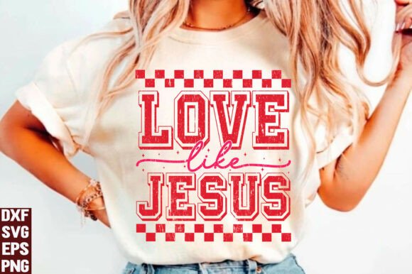 Love Like Jesus SVG: A Versatile Graphic for T-Shirt Designs