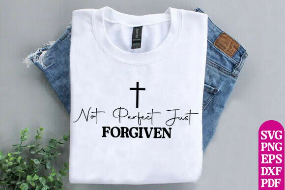 Not Perfect Just Forgiven Shirt, Jesus: A Versatile Graphic for T-Shirt Designs