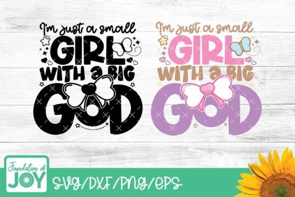 Small Girl Big God SVG: Perfect for Christian T-Shirt Designs